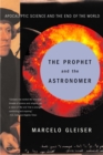 Image for The Prophet and the Astronomer: Apocalyptic Science and the End of the World