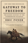 Image for Gateway to Freedom - The Hidden History of the Underground Railroad