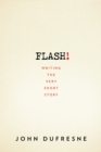 Image for Flash!: writing the very short story