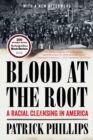 Image for Blood at the root  : a racial cleansing in America