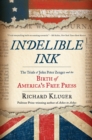 Image for Indelible Ink : The Trials of John Peter Zenger and the Birth of America&#39;s Free Press