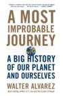 Image for A Most Improbable Journey : A Big History of Our Planet and Ourselves