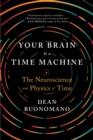 Image for Your Brain Is a Time Machine