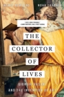 Image for The collector of lives  : Giorgio Vasari and the invention of art