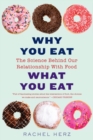 Image for Why You Eat What You Eat