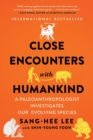 Image for Close encounters with humankind  : a paleoanthropologist investigates our evolving species