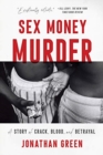 Image for Sex Money Murder  : a story of crack, blood, and betrayal