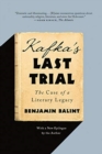 Image for Kafka&#39;s Last Trial : The Case of a Literary Legacy