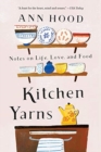Image for Kitchen Yarns : Notes on Life, Love, and Food
