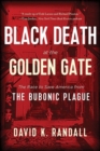 Image for Black Death at the Golden Gate  : the race to save Aamerica from the bubonic plague