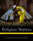 Image for Religion matters: an introduction to the world&#39;s religions