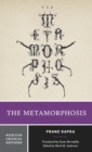 Image for The Metamorphosis: A New Translation ; Texts and Contexts ; Criticism