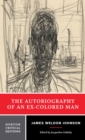Image for The Autobiography of an Ex-Colored Man: Authoritative Text, Backgrounds and Sources, Criticism