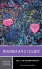 Image for Romeo and Juliet: Text of the Play, Sources, Contexts, and Early Writings, Criticism and Later Rewritings