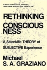 Image for Rethinking consciousness  : a scientific theory of subjective experience