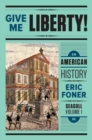 Image for Give me liberty!  : an American historyVolume 1,: To 1877