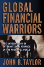 Image for Global Financial Warriors: The Untold Story of International Finance in the Post-9/11 World