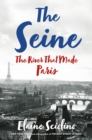 Image for The Seine: The River That Made Paris