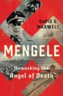 Image for Mengele  : unmasking the &quot;Angel of Death&quot;