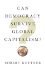 Image for Can Democracy Survive Global Capitalism?