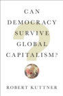 Image for Can democracy survive global capitalism?