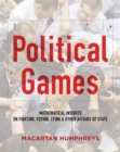 Image for Political games: mathematical insights on fighting, voting, lying &amp; other affairs of state