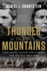 Image for Thunder in the mountains: Chief Joseph, Oliver Otis Howard, and the Nez Perce War