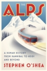 Image for The Alps: a human history from Hannibal to Heidi and beyond