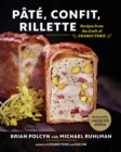 Image for Pâté, Confit, Rillette: Recipes from the Craft of Charcuterie