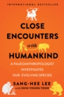 Image for Close encounters with humankind: a paleoanthropologist investigates our evolving species