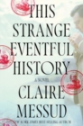 Image for This Strange Eventful History - A Novel