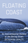 Image for Floating coast: an environmental history of the Bering Strait