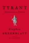 Image for Tyrant  : Shakespeare on politics