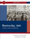 Image for Kentucky, 1861 : Loyalty, State, and Nation