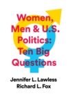 Image for Women, Men &amp; US Politics: 10 Big Questions