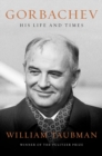 Image for Gorbachev - His Life and Times