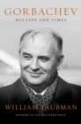 Image for Gorbachev  : his life and times