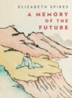 Image for A memory of the future: poems