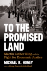 Image for To the promised land: Martin Luther King and the fight for economic justice