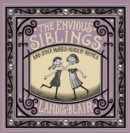 Image for The Envious Siblings: And Other Morbid Nursery Rhymes