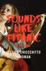 Image for Sounds Like Titanic: A Memoir