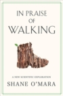 Image for In Praise of Walking - A New Scientific Exploration