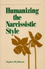 Image for Humanizing the Narcissistic Style