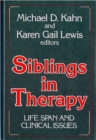 Image for Siblings in Therapy : Life Span and Clinical Issues