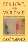 Image for Sex, Love, and Violence : Strategies for Transformation