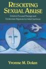 Image for Resolving Sexual Abuse : Solution-Focused Therapy and Ericksonian Hypnosis for Adult Survivors