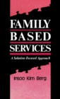 Image for Family Based Services : A Solution-Based Approach