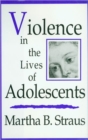 Image for Violence in the Lives of Adolescents