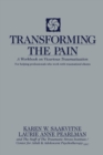 Image for Transforming the Pain : A Workbook on Vicarious Traumatization