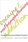 Image for Cocaine &amp; methamphetamine addiction  : treatment, recovery, and relapse prevention